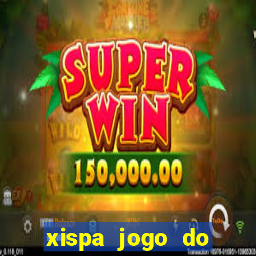 xispa jogo do bicho tabela